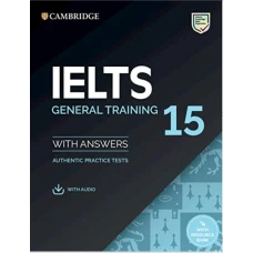 Cambridge IELTS 15 General Training with Answers (with Audio CD)